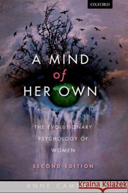 A Mind of Her Own: The Evolutionary Psychology of Women Campbell, Anne 9780199609543