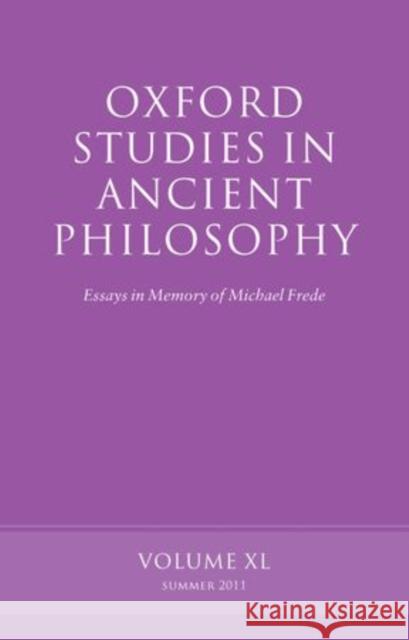 Oxford Studies in Ancient Philosophy: Essays in Memory of Michael Frede Volume 40 Allen, James 9780199609659 Oxford University Press, USA