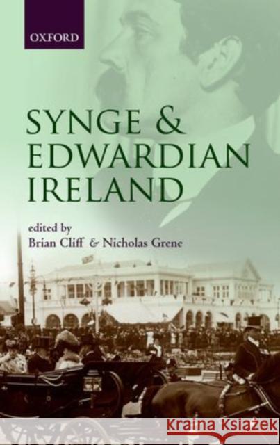 Synge and Edwardian Ireland Brian Cliff 9780199609888