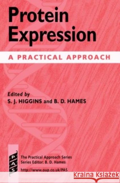 Protein Expression: A Practical Approach Higgins, S. J. 9780199636235 Oxford University Press