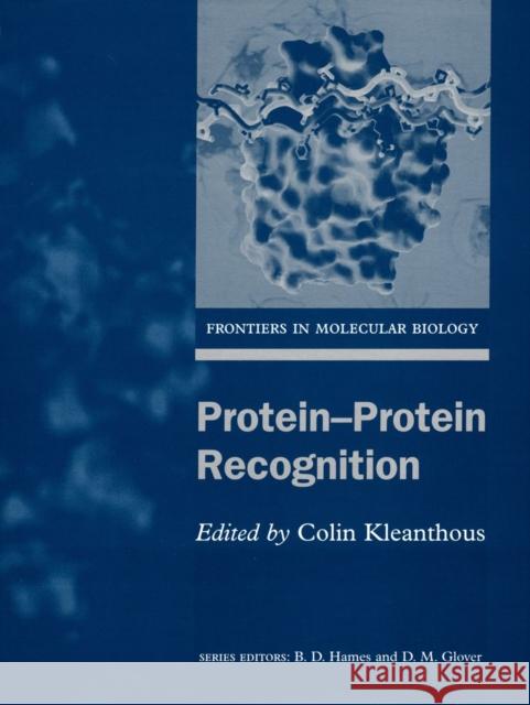 Protein-Protein Recognition Kleanthous, Colin 9780199637607 Oxford University Press