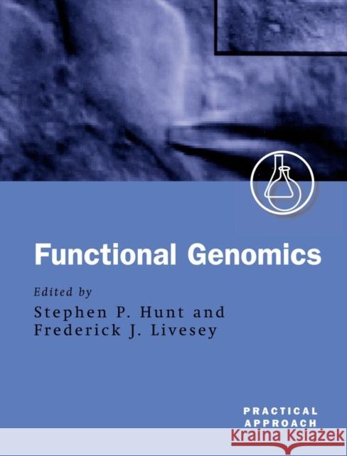 Functional Genomics: A Practical Approach Hunt, Stephen P. 9780199637744 Oxford University Press