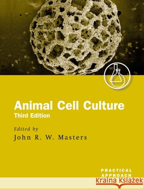 Animal Cell Culture: A Practical Approach Masters, John R. W. 9780199637966