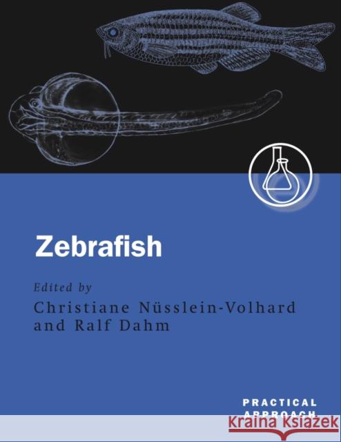Zebrafish: A Practical Approach Nusslein-Volhard, Christiane 9780199638086