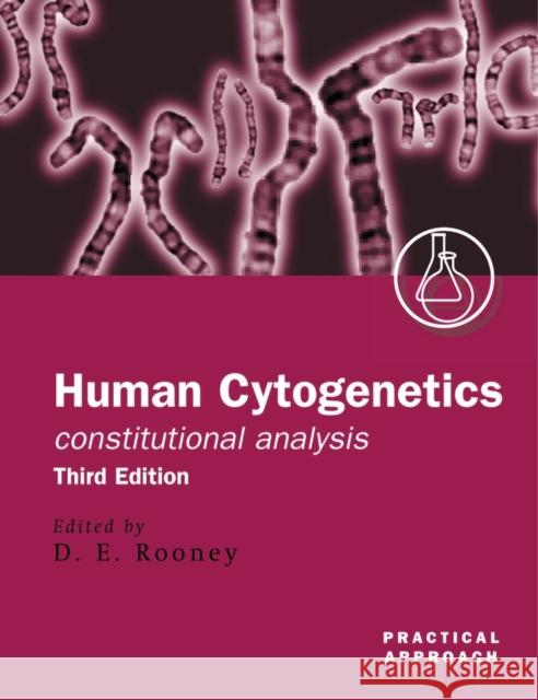 Human Cytogenetics: A Practical Approach Volume 1: Constitutional Analysis D. E. Rooney 9780199638390 Oxford University Press, USA