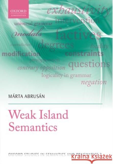 Weak Island Semantics Marta Abrusan 9780199639380 Oxford University Press, USA