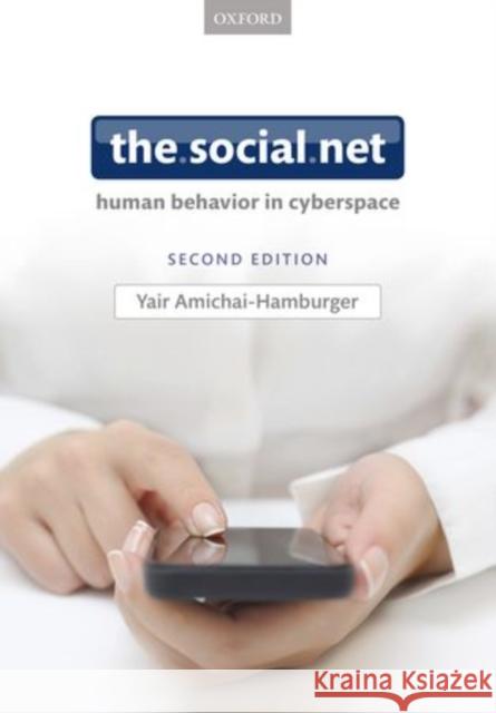 The Social Net: Understanding Our Online Behavior Amichai-Hamburger, Yair 9780199639540