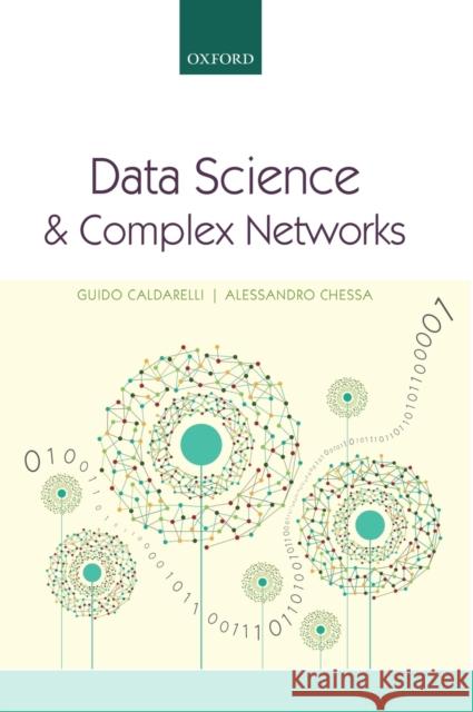 Data Science and Complex Networks: Real Case Studies with Python Guido Caldarelli Alessandro Chessa 9780199639601