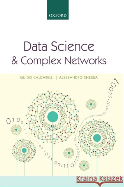 Data Science and Complex Networks: Real Case Studies with Python Guido Caldarelli Alessandro Chessa 9780199639601 Oxford University Press, USA