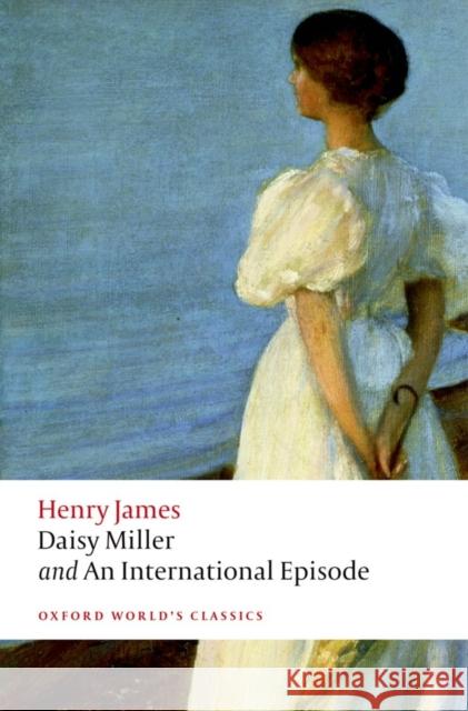 Daisy Miller and An International Episode  9780199639885 Oxford University Press