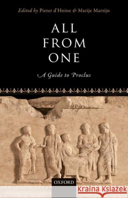 All from One: A Guide to Proclus Pieter D'Hoine Marije Martijn 9780199640331 Oxford University Press, USA