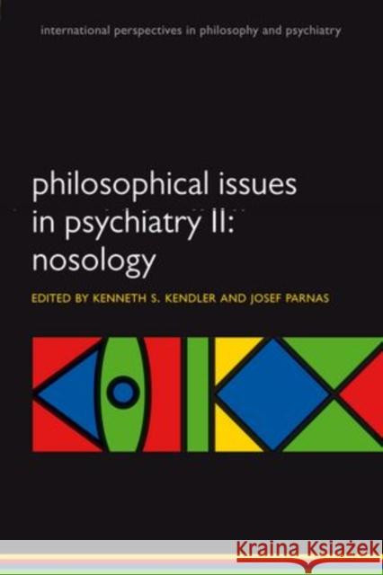 Philosophical Issues in Psychiatry II: Nosology Kendler, Kenneth S. 9780199642205