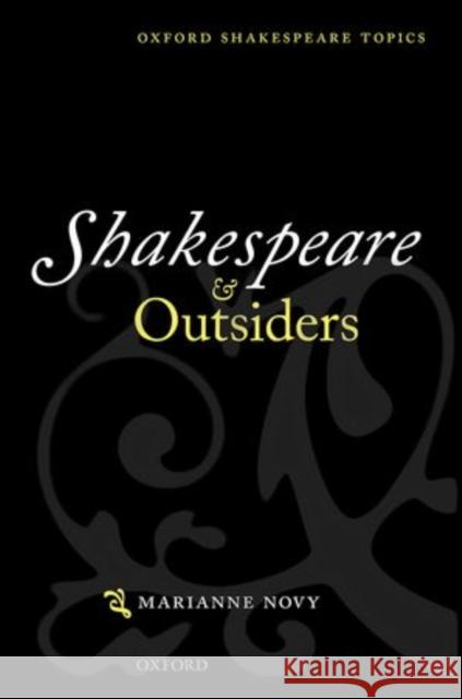 Shakespeare and Outsiders Marianne Novy 9780199642359