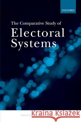 The Comparative Study of Electoral Systems Hans-Dieter Klingemann 9780199642397