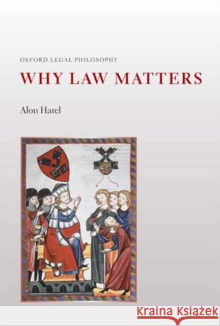 Why Law Matters Alon Harel 9780199643271