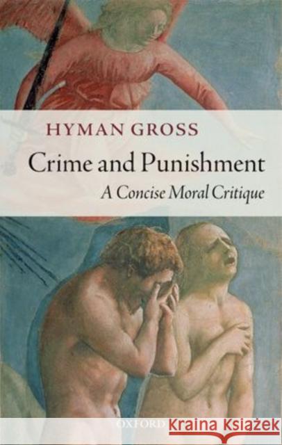 Crime and Punishment: A Concise Moral Critique Gross, Hyman 9780199644711 0
