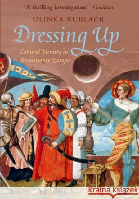 Dressing Up: Cultural Identity in Renaissance Europe Rublack, Ulinka 9780199645183 0