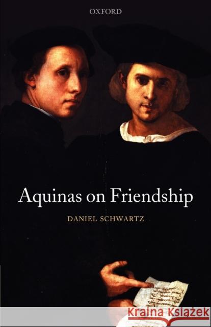 Aquinas on Friendship Daniel Schwartz 9780199645299