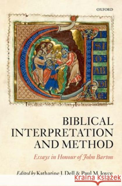 Biblical Interpretation and Method: Essays in Honour of John Barton Dell, Katharine J. 9780199645534 Oxford University Press, USA