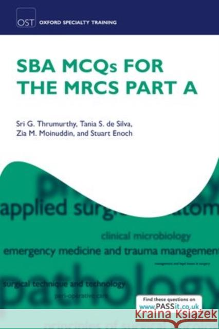 SBA MCQs for the MRCS Part A Sri G Thrumurthy 9780199645633 0