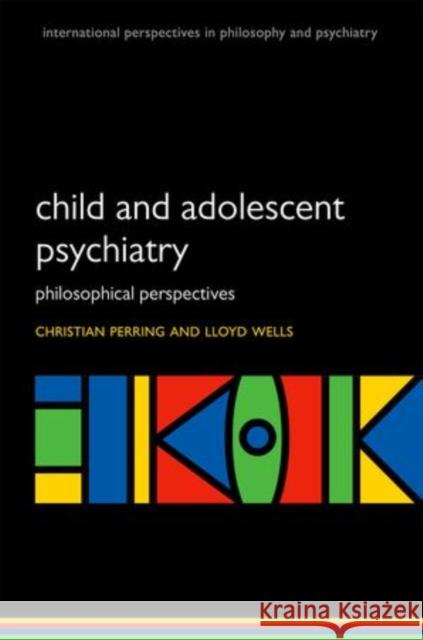 Diagnostic Dilemmas in Child and Adolescent Psychiatry: Philosophical Perspectives Perring, Christian 9780199645756