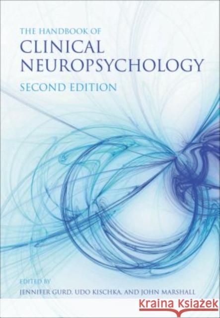 Handbook of Clinical Neuropsychology Gurd, Jennifer M. 9780199645817 0