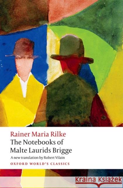 The Notebooks of Malte Laurids Brigge Rainer Maria Rilke Robert Vilain 9780199646036 Oxford University Press