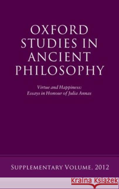 Virtue and Happiness: Essays in Honour of Julia Annas Kamteka, Rachana 9780199646043 Oxford University Press, USA