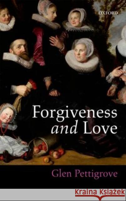 Forgiveness and Love Glen Pettigrove 9780199646555