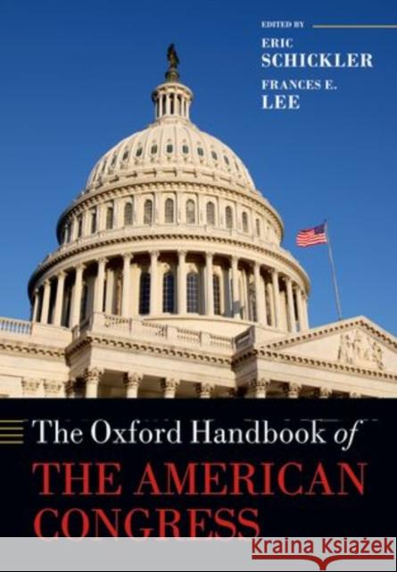 The Oxford Handbook of the American Congress Eric Schickler 9780199650521 0