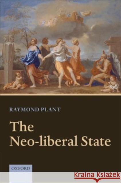 The Neo-Liberal State Plant, Raymond 9780199650576