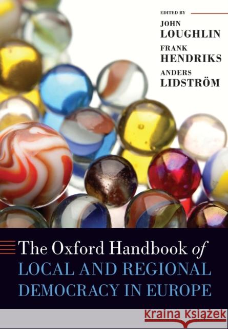 The Oxford Handbook of Local and Regional Democracy in Europe Anders Loughlin 9780199650705 0