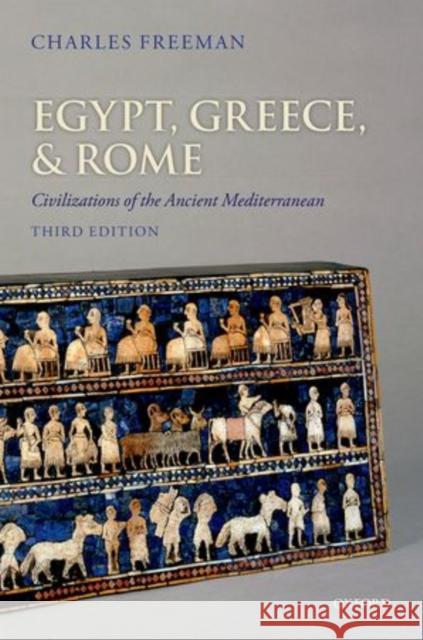 Egypt, Greece, and Rome: Civilizations of the Ancient Mediterranean Freeman, Charles 9780199651924