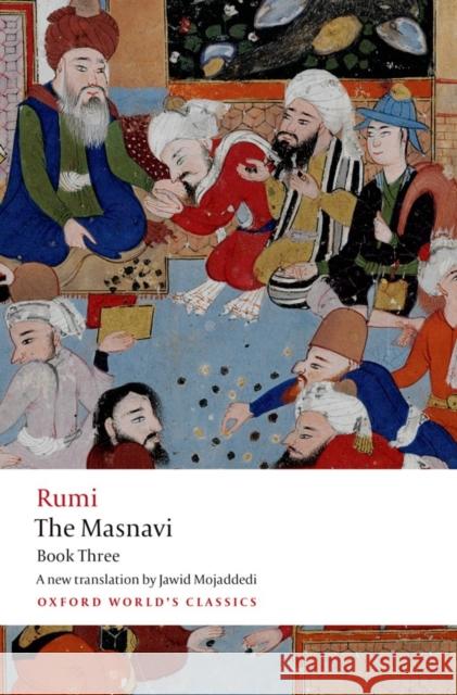 The Masnavi, Book Three Jalal al Din Rumi 9780199652037 Oxford University Press