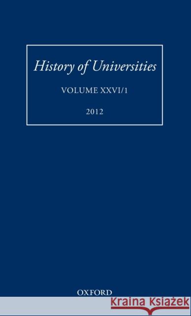 History of Universities: Volume XXVI/1 Feingold, Mordechai 9780199652068 Oxford University Press