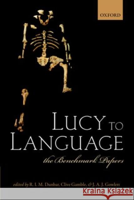 Lucy to Language: The Benchmark Papers Dunbar, R. I. M. 9780199652594 Oxford University Press, USA