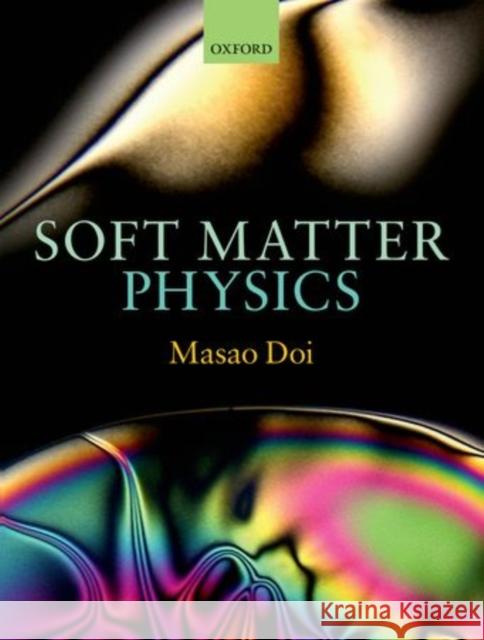 Soft Matter Physics Masao Doi 9780199652952 Oxford University Press