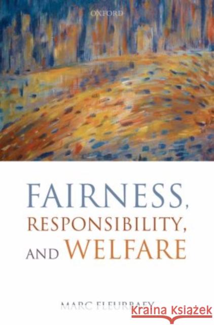 Fairness, Responsibility, and Welfare Marc Fleurbaey 9780199653591