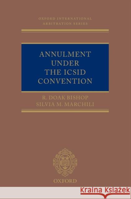 Annulment Under the ICSID Convention R. Doak Bishop Silvia M. Marchili  9780199653744 Oxford University Press