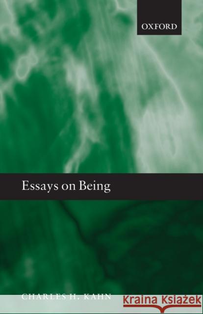 Essays on Being Charles H Kahn 9780199654352