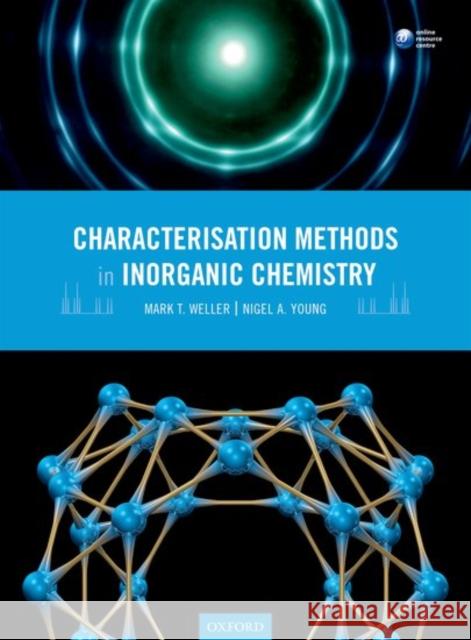 Characterisation Methods in Inorganic Chemistry Weller, Mark T. 9780199654413
