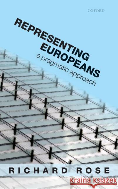 Representing Europeans: A Pragmatic Approach Rose, Richard 9780199654765 0