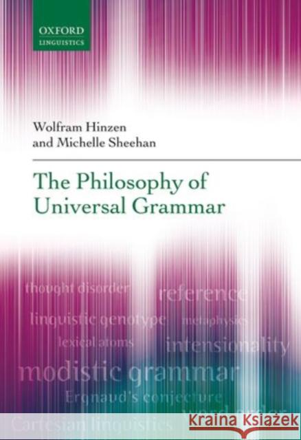 The Philosophy of Universal Grammar Wolfram W. Hinzen Michelle Sheehan 9780199654833 Oxford University Press, USA