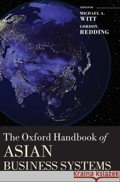 Oxford Handbook of Asian Business Systems Witt, Michael A. 9780199654925 Oxford University Press, USA