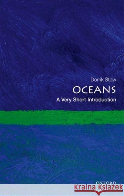 Oceans: A Very Short Introduction Dorrik Stow 9780199655076 Oxford University Press