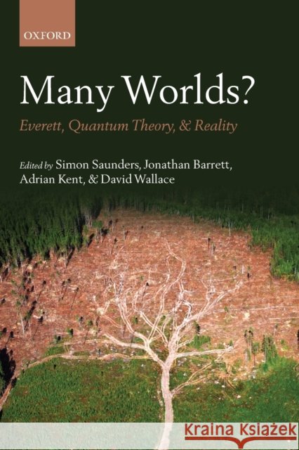 Many Worlds?: Everett, Quantum Theory, & Reality Saunders, Simon 9780199655502 Oxford University Press, USA