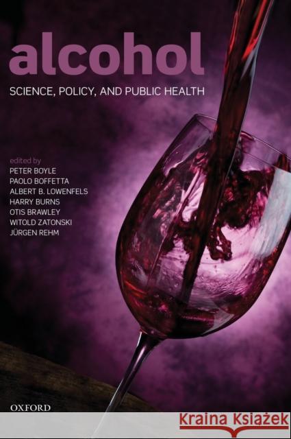 Alcohol: Science, Policy and Public Health Boyle, Peter 9780199655786