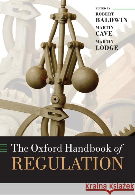 The Oxford Handbook of Regulation Robert Baldwin 9780199655885