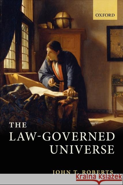The Law-Governed Universe John T. Roberts 9780199655939 Oxford University Press, USA