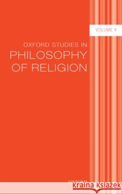 Oxford Studies in Philosophy of Religion: Volume 4 Kvanvig, Jonathan L. 9780199656417